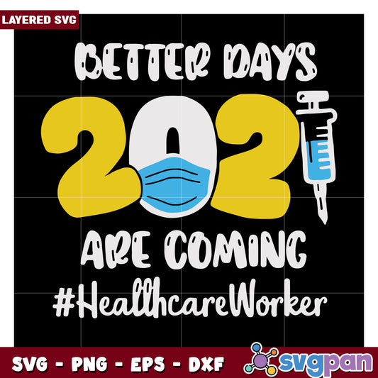 Better days are coming in 2021, support our healthcare workers