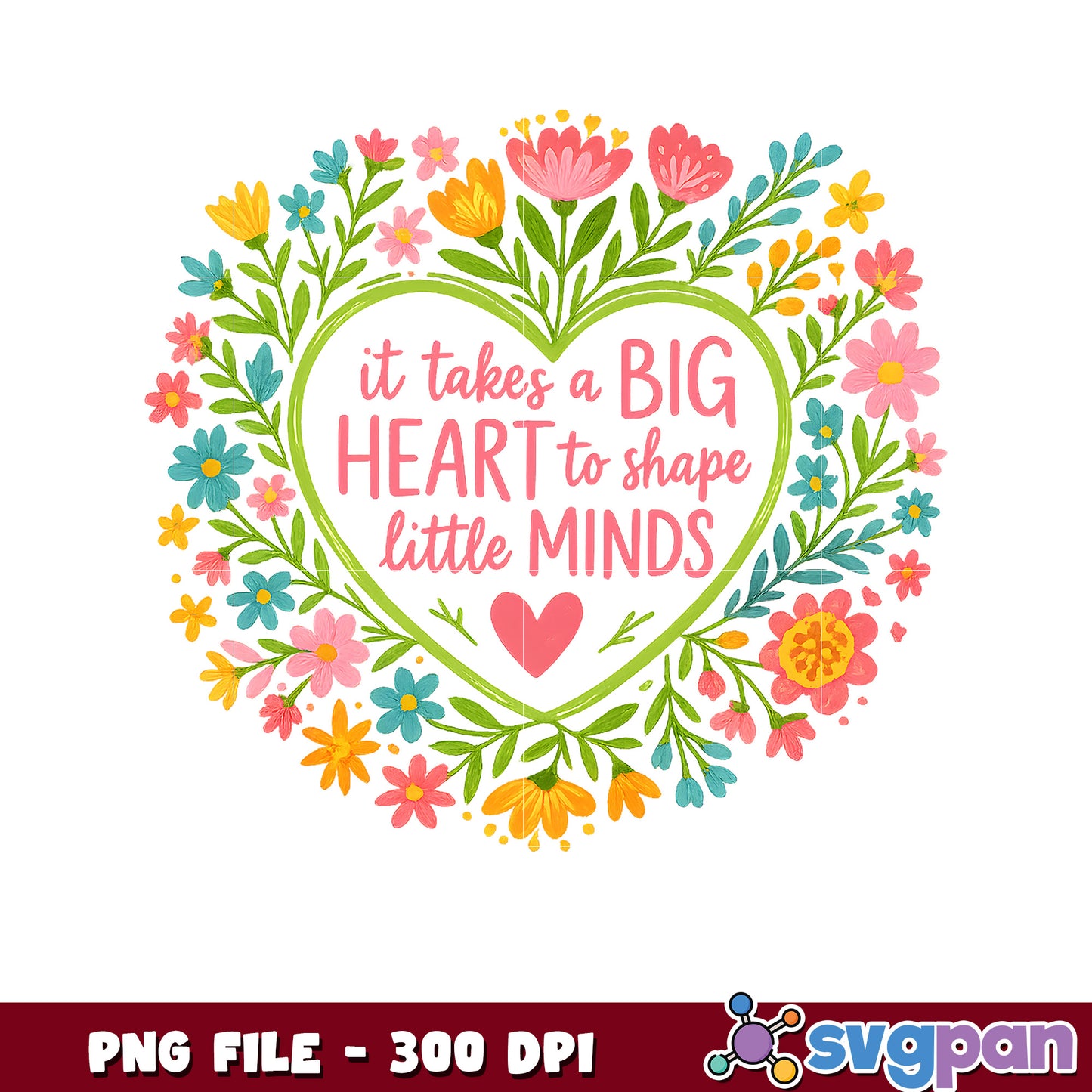 Big Heart Teacher PNG 300 DPI Floral Design