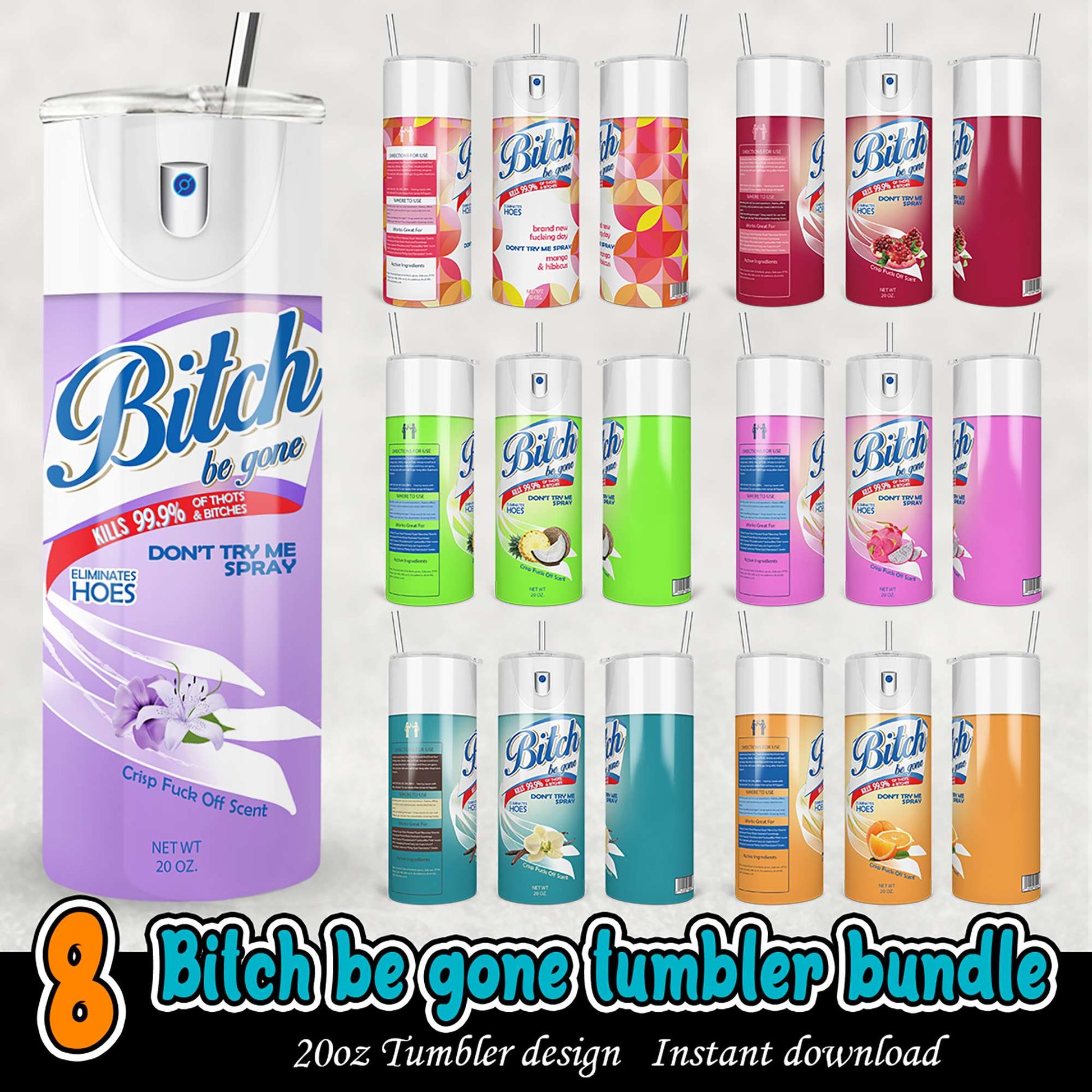 Bitch Be Gone Tumbler Bundle 8 Designs