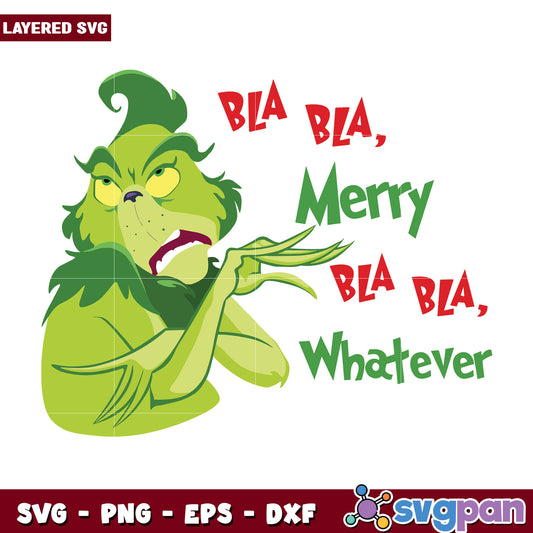 Bla bla merry what ever svg, christmas time svg, grinchy svg