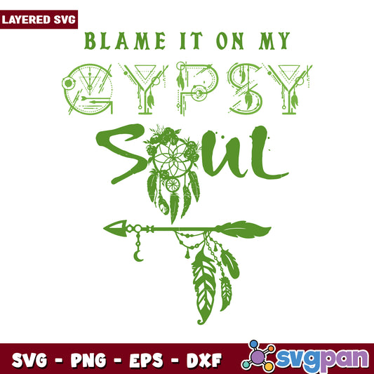 Blame It On My Gypsy Soul SVG Design, Perfect For Craft Projects