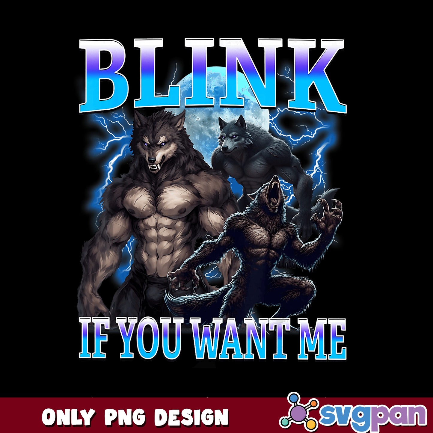 Blink If You Want Me Werewolf PNG, Wolf Moon PNG, Funny Wolf PNG