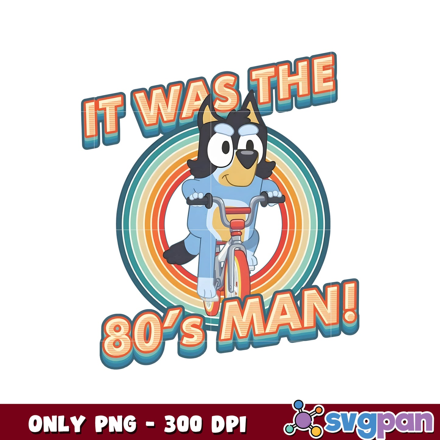 Bluey It was the 80's man png, bluey character png, bluey png