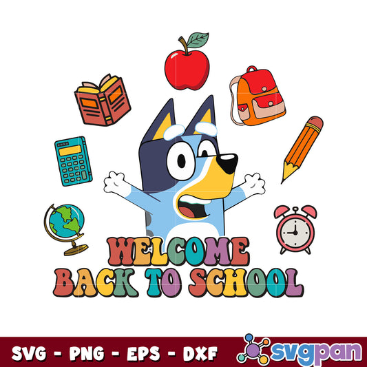 Bluey dog welcome back to school svg, bluey character svg