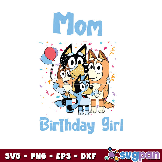Bluey family mom birthday girl svg, bluey birthday​ svg, cartoon svg
