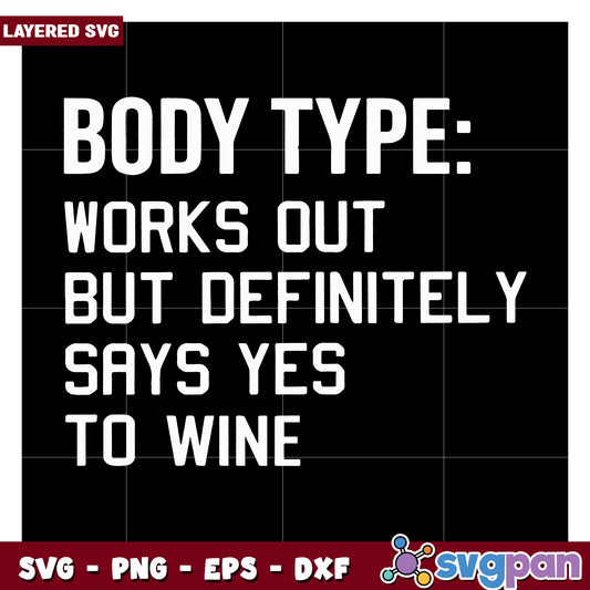 Body Type Works Out But Enjoys Wine SVG Design for Crafters