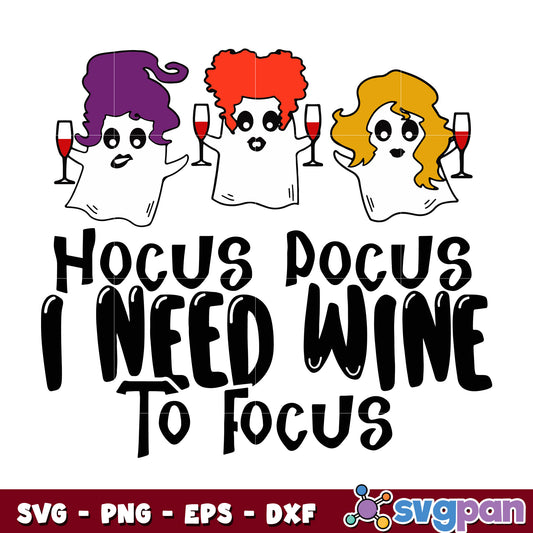 Boo Hocus Pocus I need Wine To Focus svg