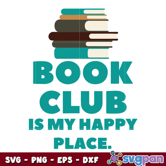Book Club Is My Happy Place svg