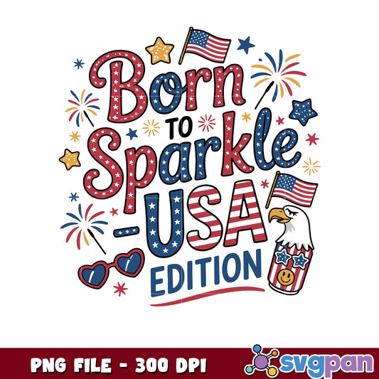 Born to Sparkle USA Edition PNG 300 DPI