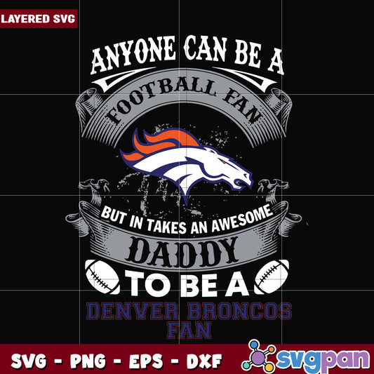 Broncos anyone can be a football fan svg, nfl games svg, nfl league svg