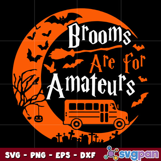 Brooms Are For Amateurs Bus Driver Halloween svg