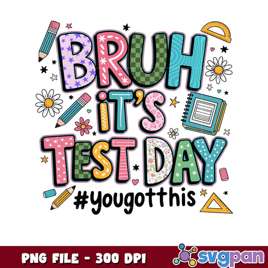 Bruh Its Test Day PNG Sublimation Design