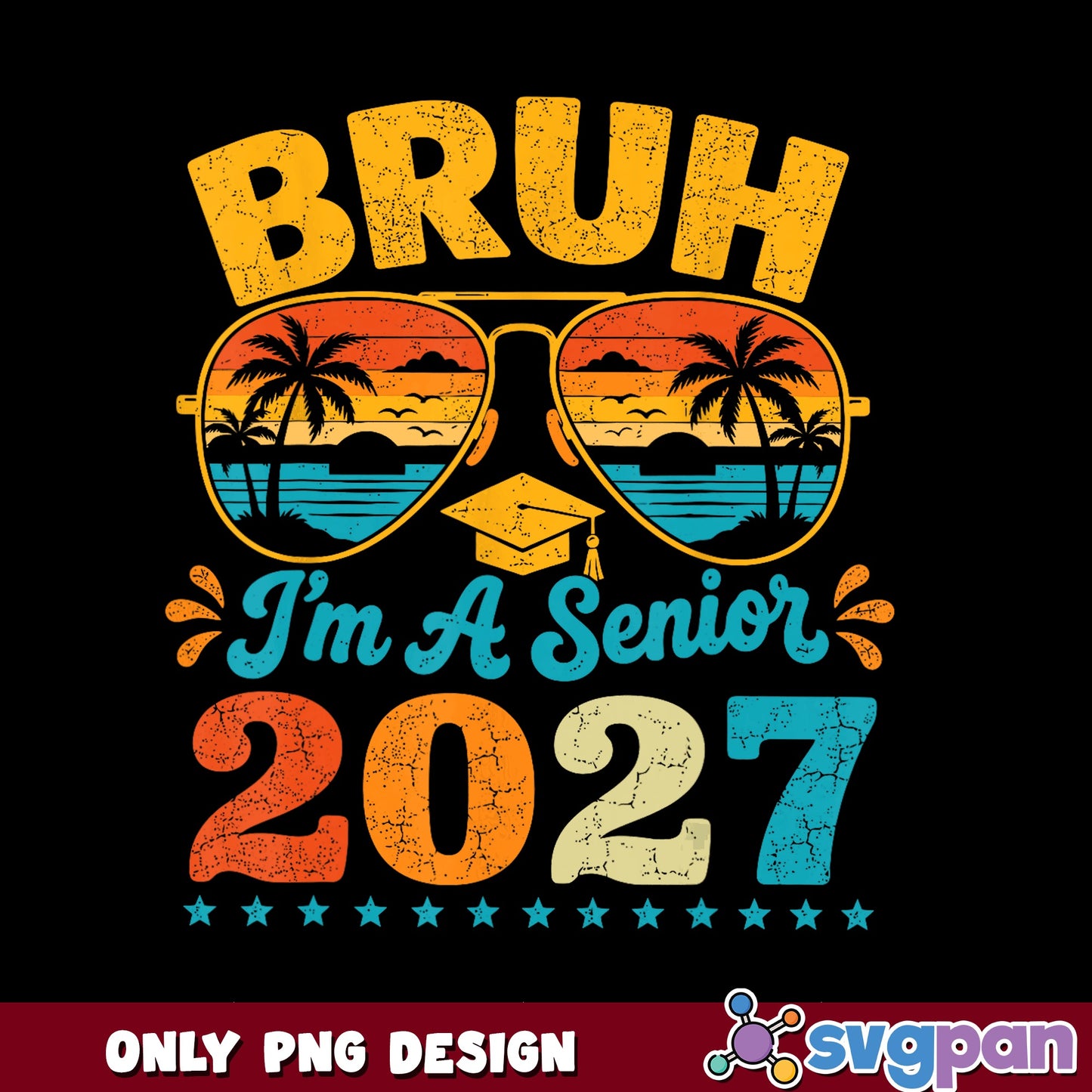 Bruh Im A Senior 2027 PNG, Graduation Class Of 2027 PNG, Senior PNG