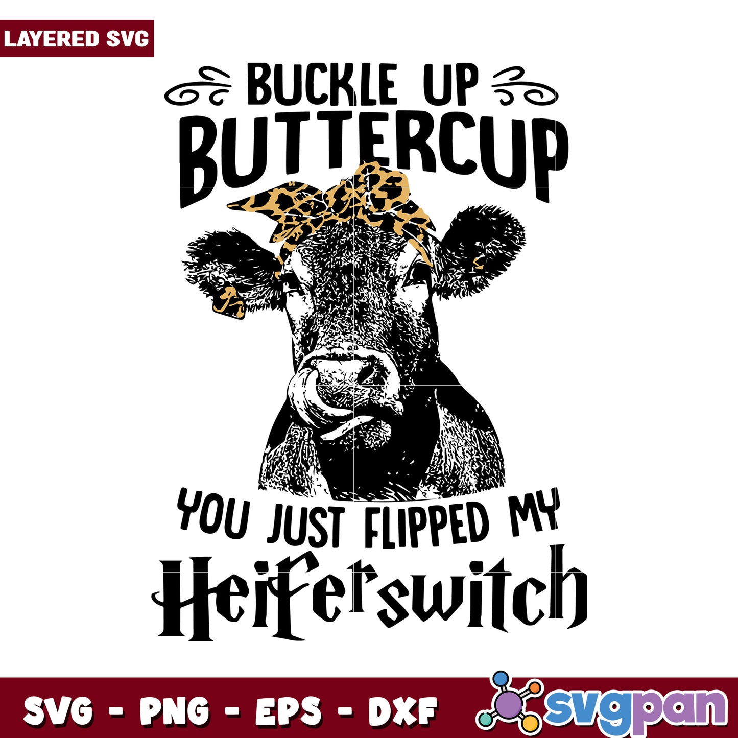 Buckle Up Buttercup Cow Design, Fun Heiferswitch SVG Artwork