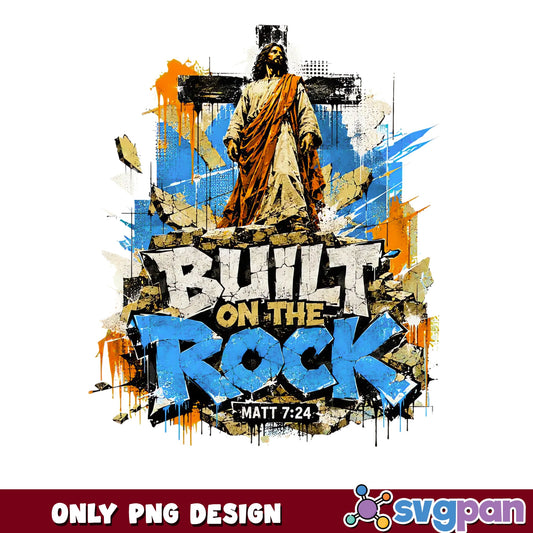 Built On The Rock Jesus PNG, Christian Faith PNG, Bible Verse PNG