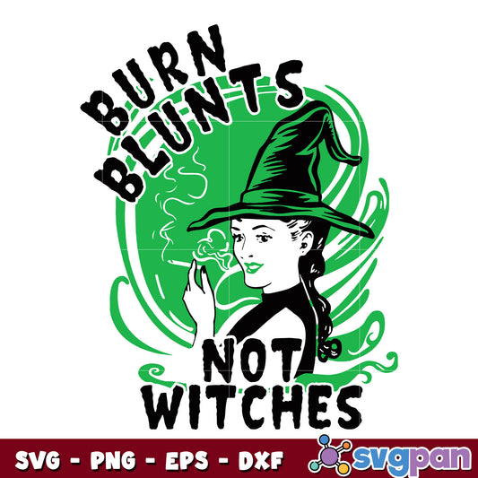 Burn Blunts Not Witches svg