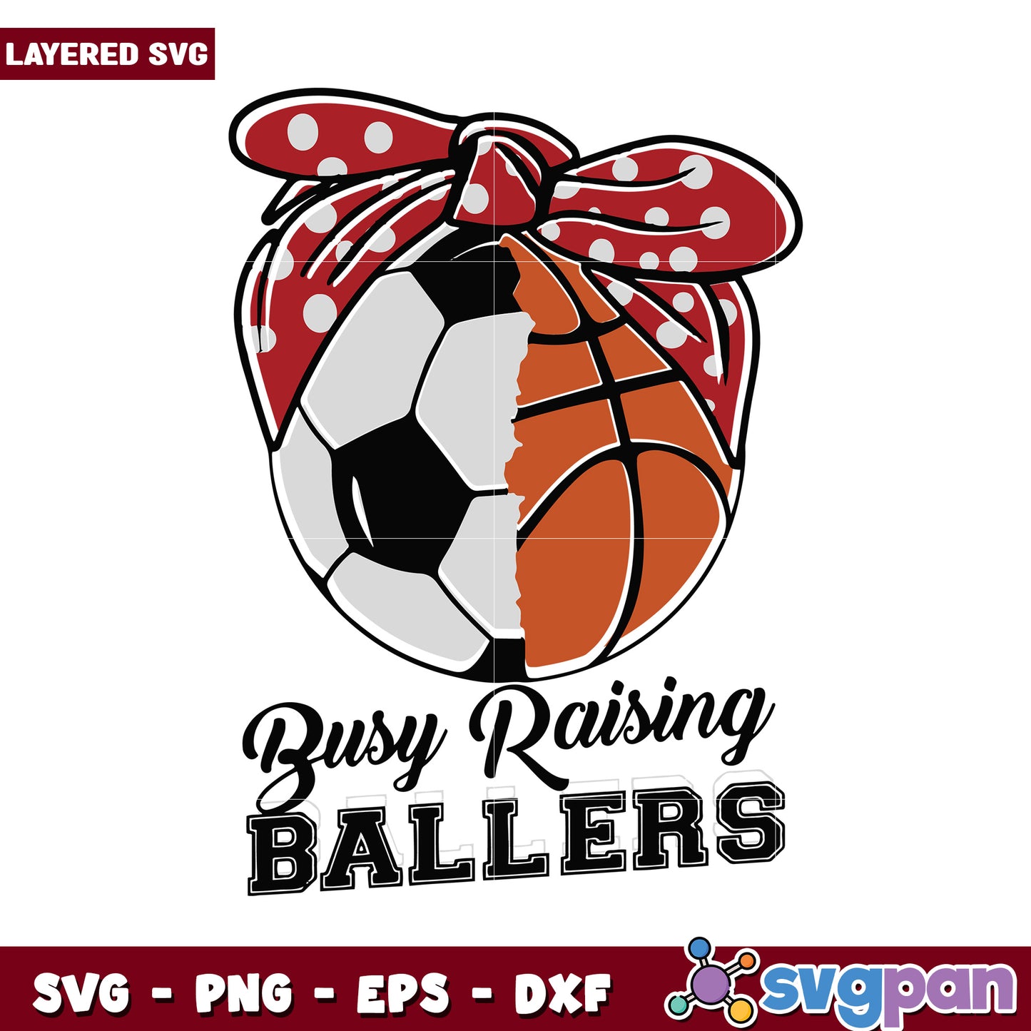 Busy Raising Ballers SVG Design, Fun Sports Themed Artwork for Crafters