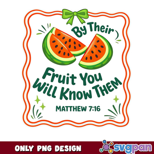 By Their Fruit You Will Know Them PNG, Bible Verse PNG, Christian PNG