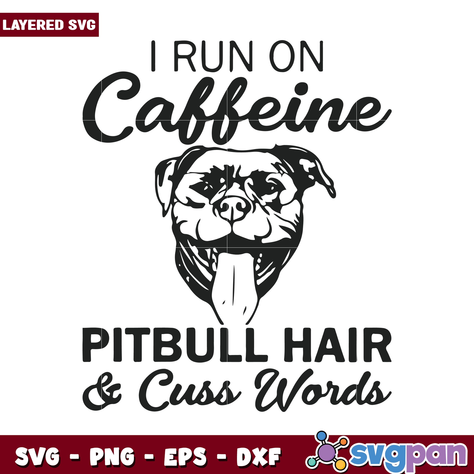 Caffeine Pitbull Hair and Cuss Words SVG Design for Dog Lovers