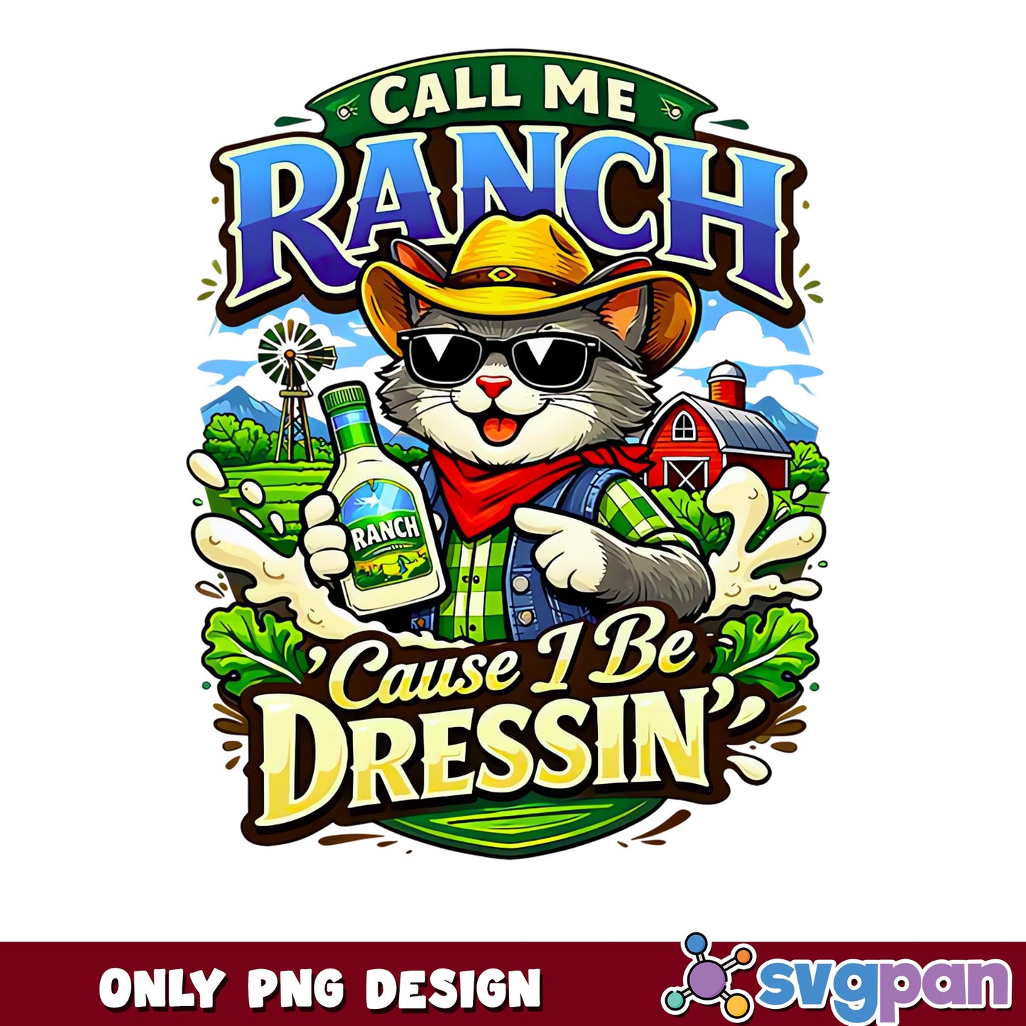 Call Me Ranch Cause I Be Dressin Cat PNG, Funny Cat PNG