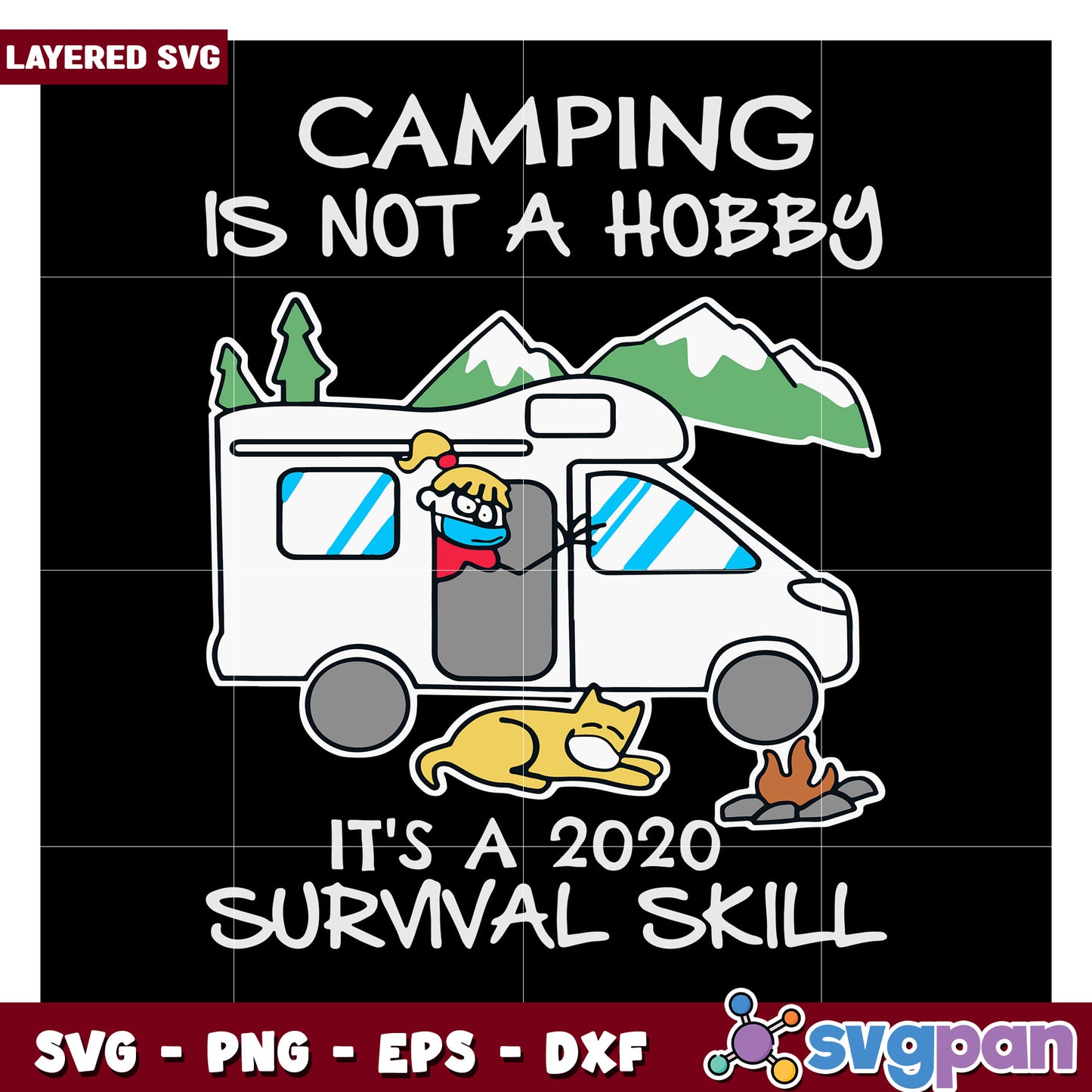 Camping is Not a Hobby, It’s a 2020 Survival Skill SVG Design