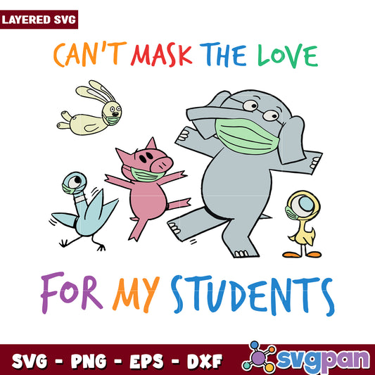 Can't Mask the Love for My Students, Fun SVG Design for Teachers