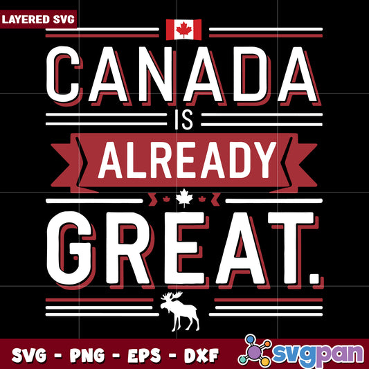 Canada already great svg, canada day svg, maple leaf canada svg