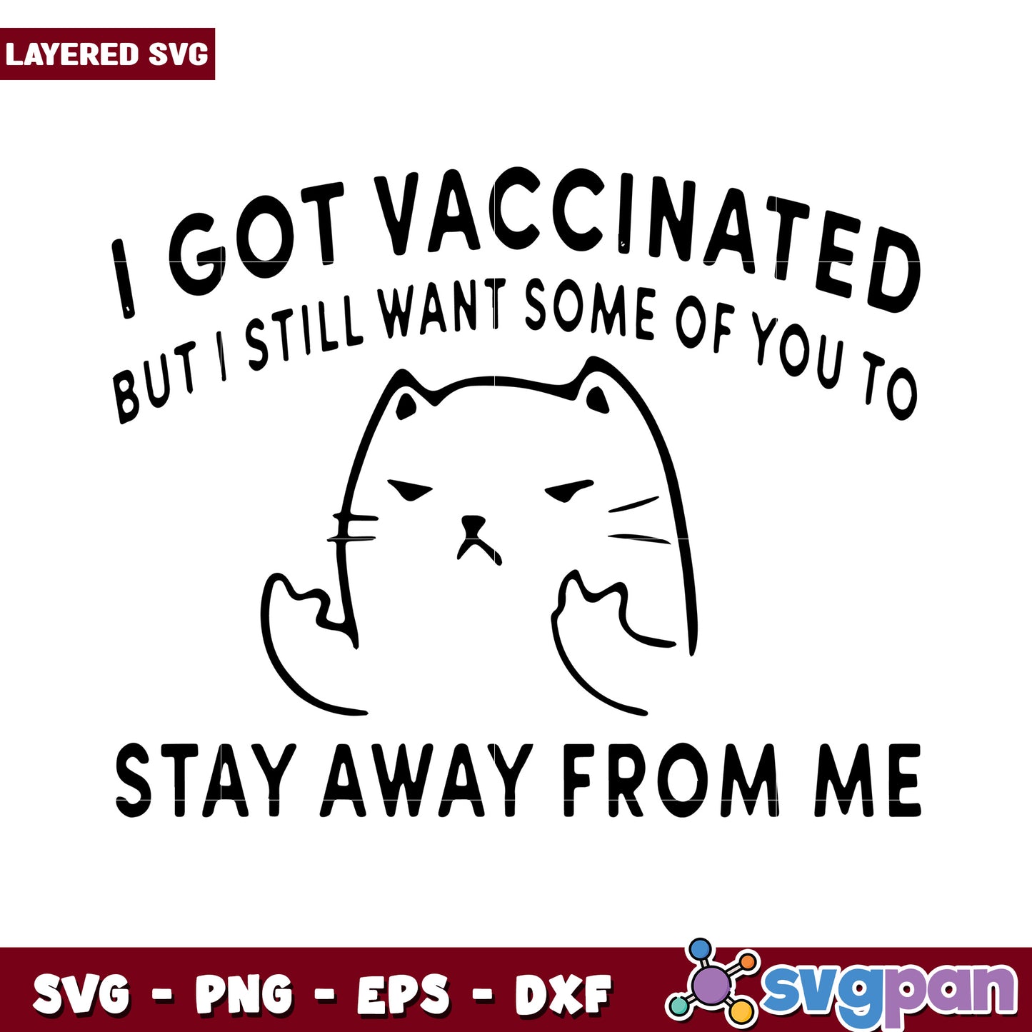 Cat Vaccination SVG Design, Stay Away From Me Funny Graphic Art