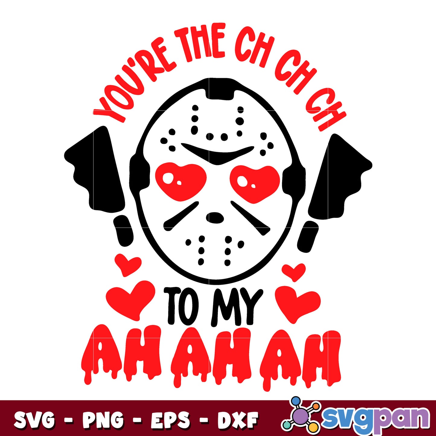 Ch ch ch ah ah ah Horror valentine svg