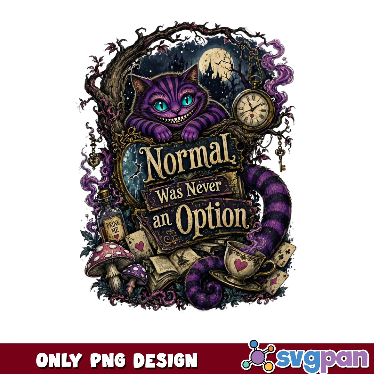 Cheshire Cat Normal Was Never An Option PNG, Alice In Wonderland PNG