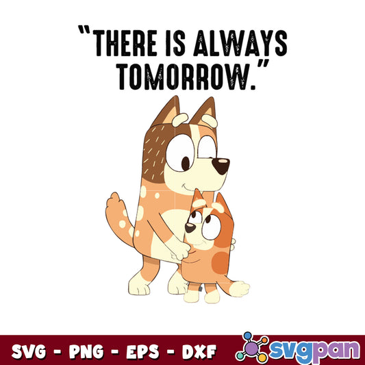 Chilli and bingo There is always tomorrow svg, bluey cartoon svg