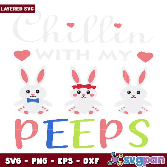 Chillin with My Peeps Cute Bunny SVG Design for Spring