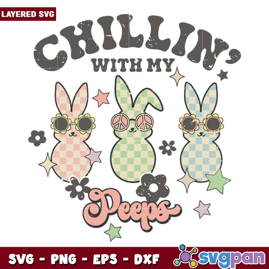 Chillin with My Peeps Cute Bunny SVG Design for Spring Fun