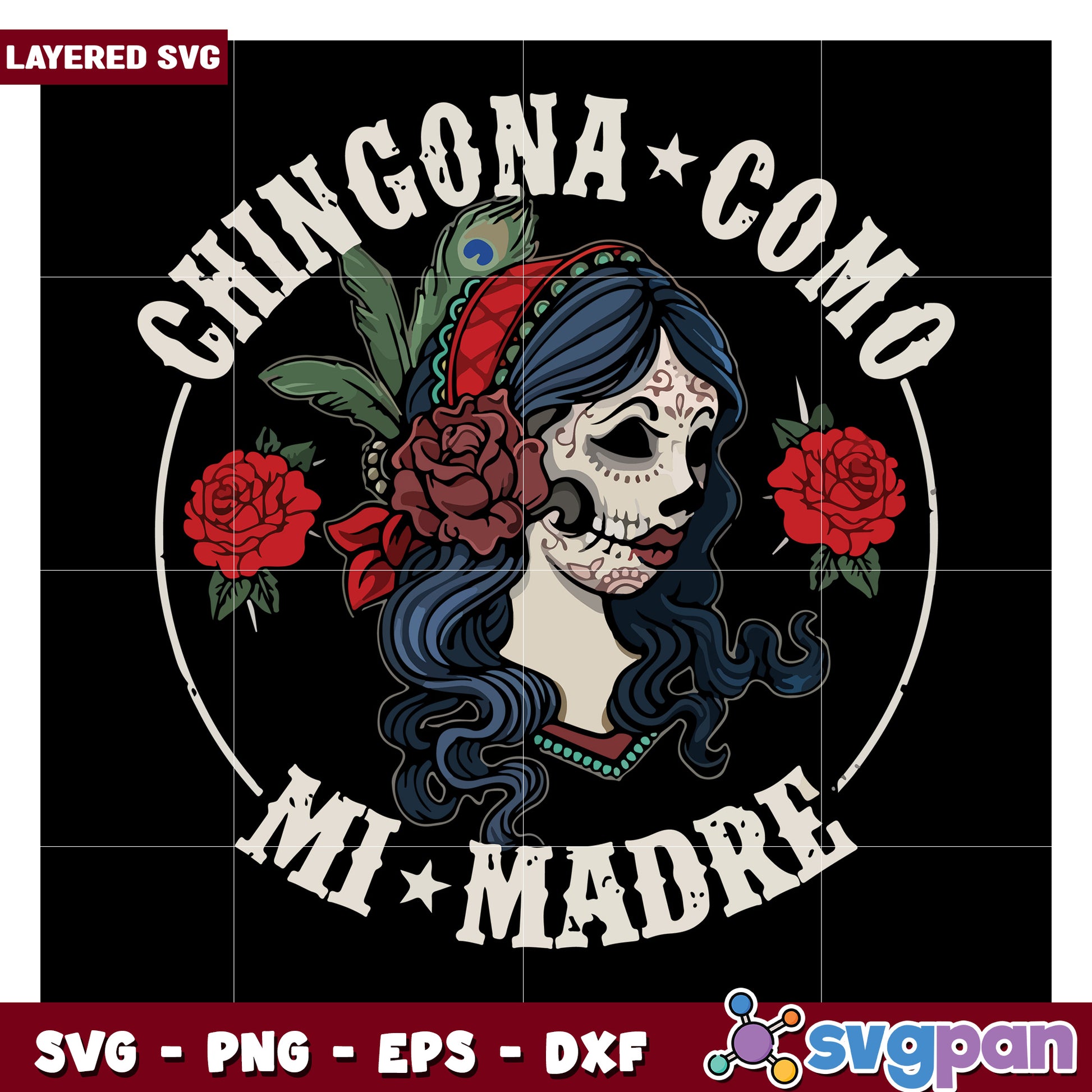 Chingona Como Mi Madre Design, Layered SVG for Crafting Projects