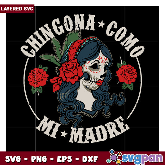 Chingona Como Mi Madre SVG Design, Perfect for T-shirt Printing