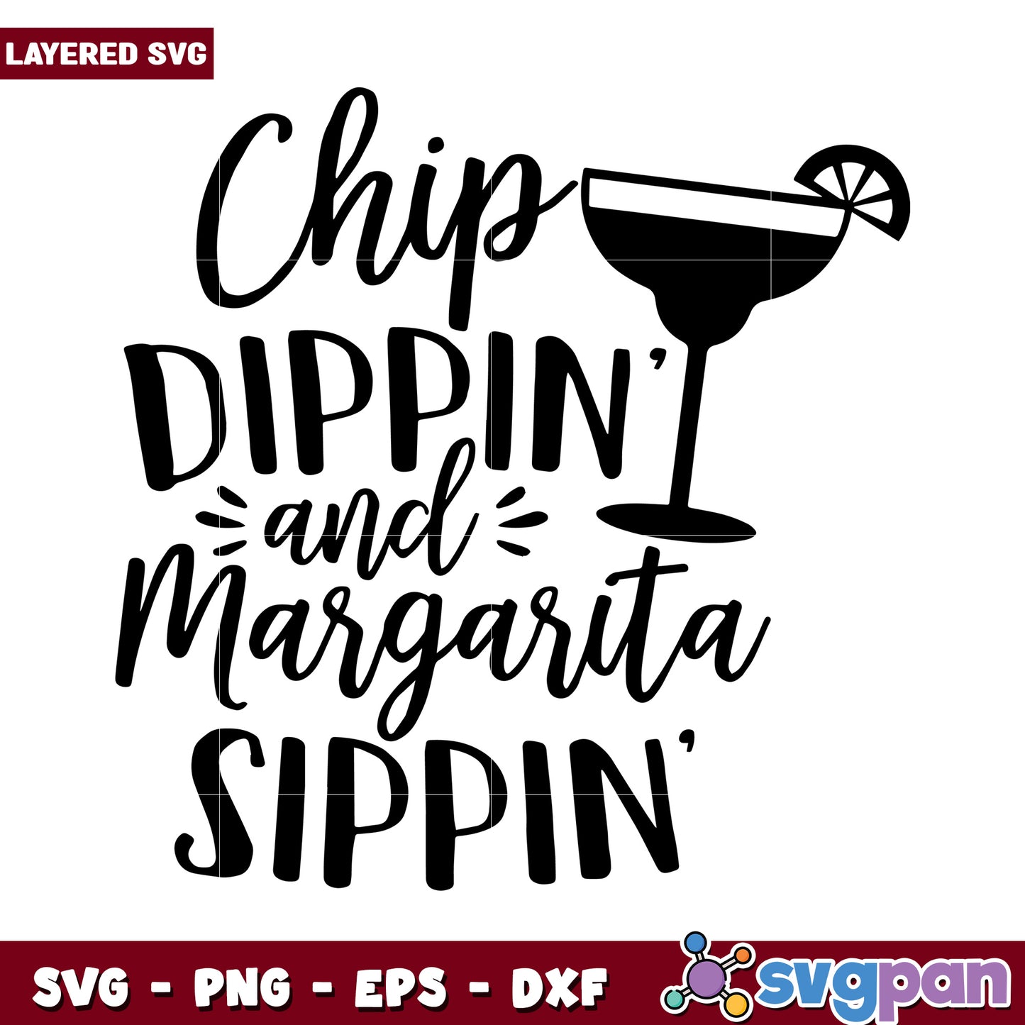 Chip Dippin and Margarita Sippin SVG Design for Crafts and DIY