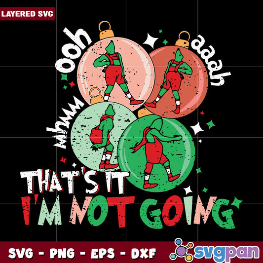 Christmas bell im not going svg, christmas time svg, grinchy svg