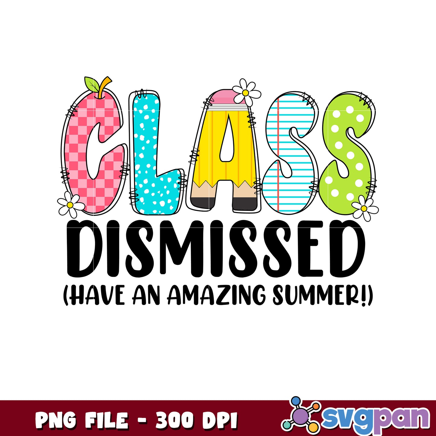 Class Dismissed PNG 300 DPI Summer Design