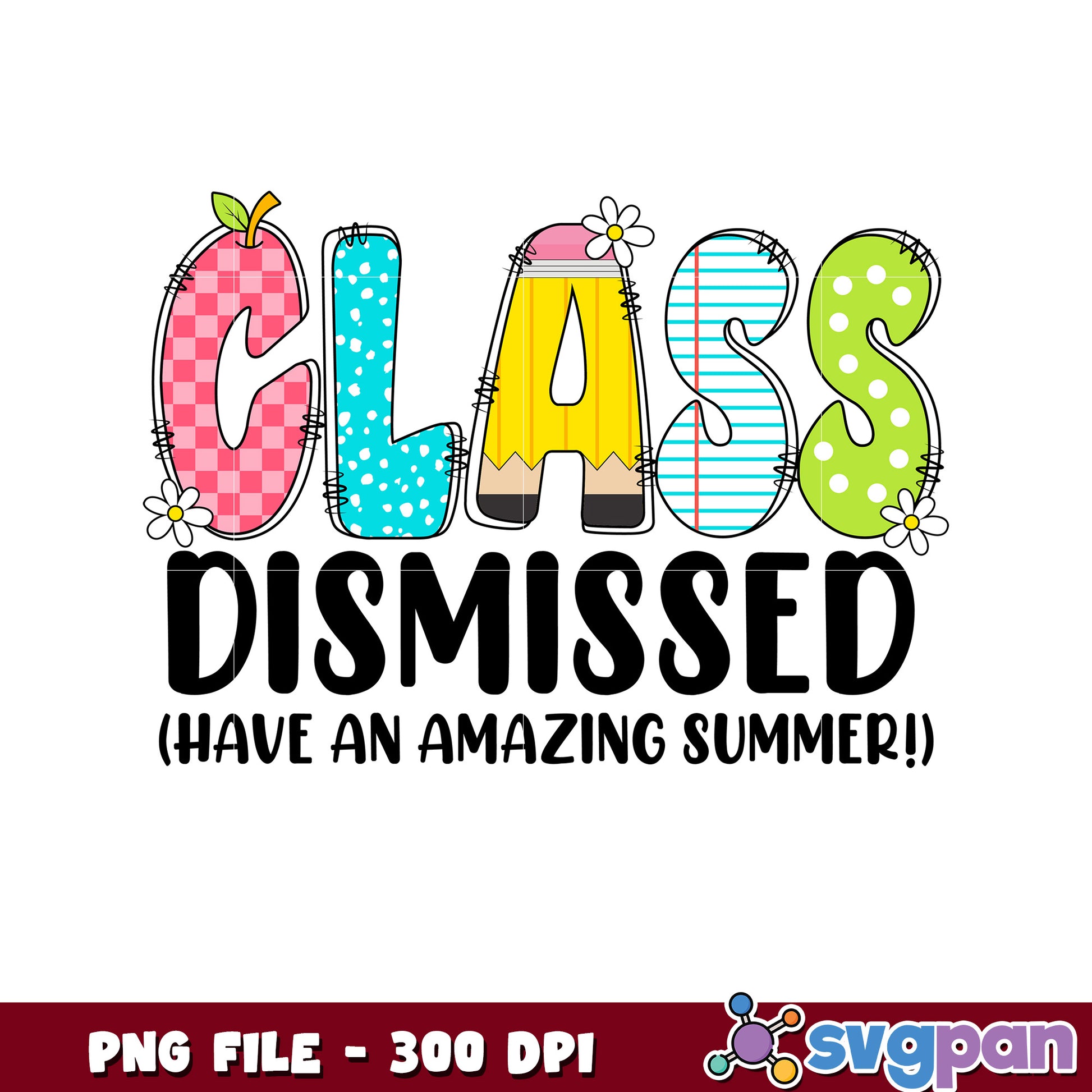 Class Dismissed PNG 300 DPI Summer Design