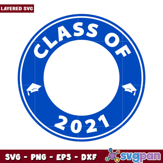 Class of 2021 Graduation Design, Layered SVG for Crafts and Projects