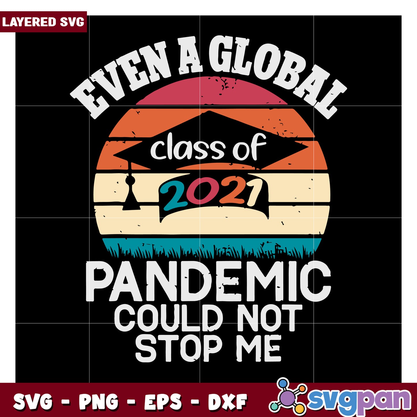 Class of 2021 SVG design, pandemic could not stop me graphic