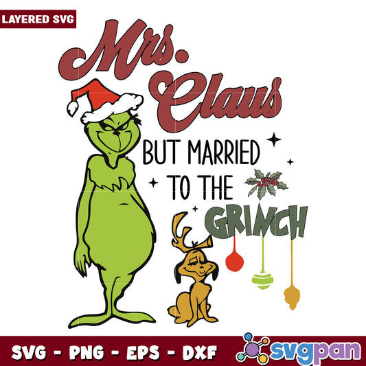 Claus But Married To The Grinch svg, christmas svg, grinch svg