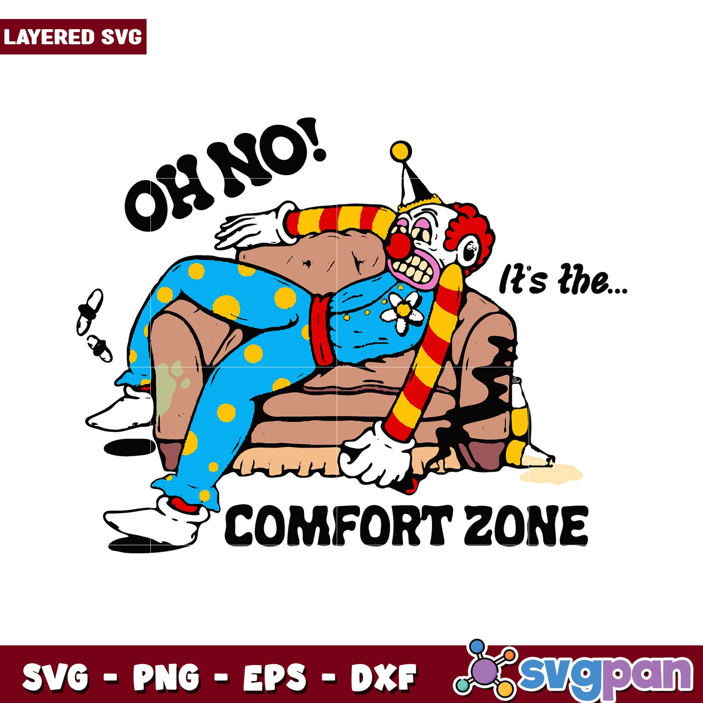 Clown on Couch Design, Oh No Its the Comfort Zone Fun SVG