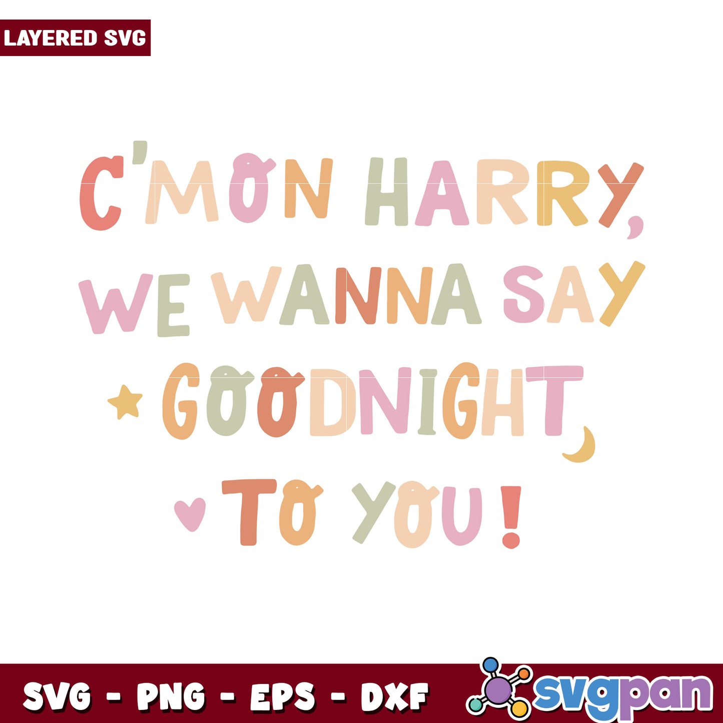 Cmon Harry we wanna say goodnight to you in layered SVG design