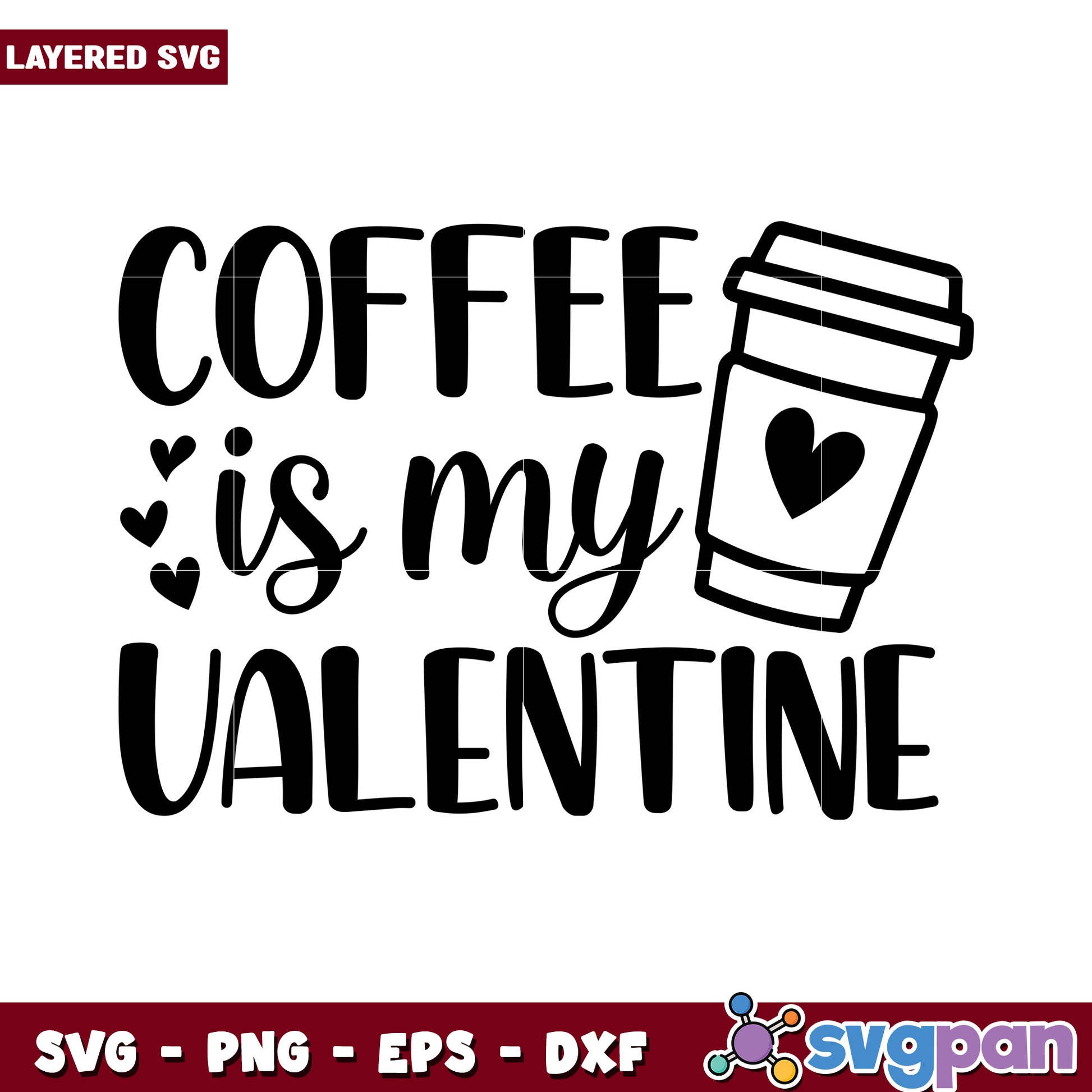 Coffee is My Valentine SVG Design, Perfect for Creative Projects