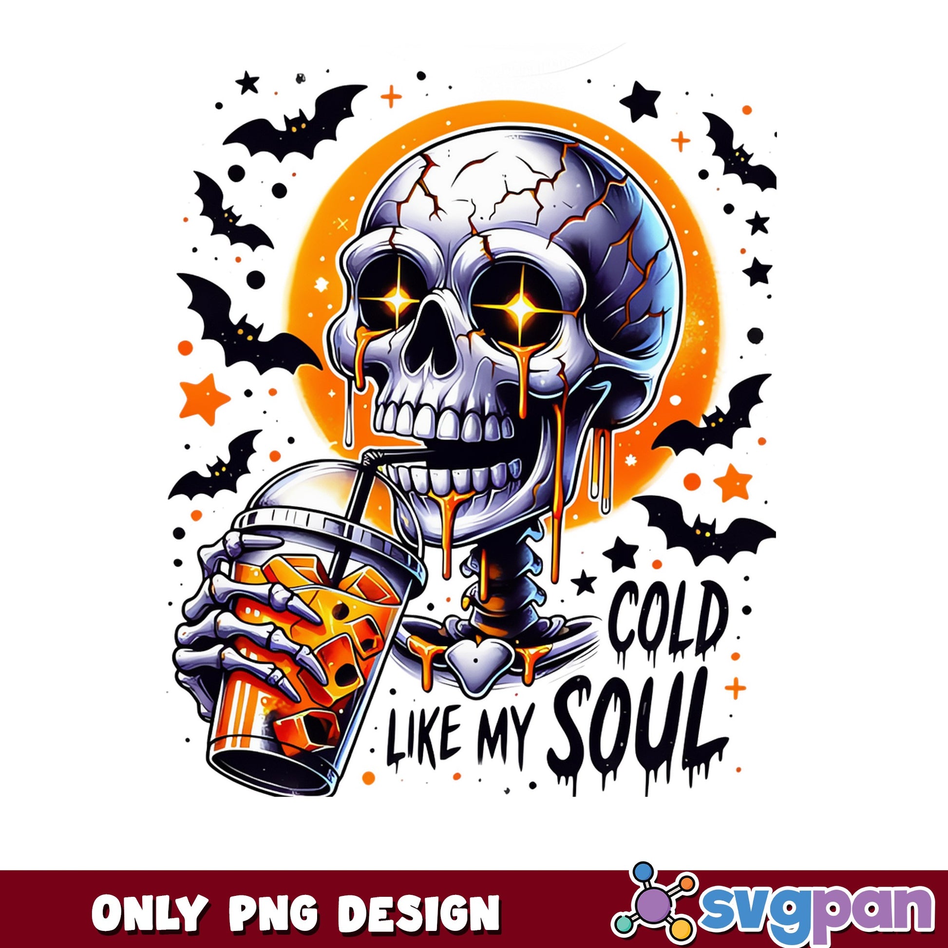 Cold Like My Soul Skull Halloween PNG, Skeleton PNG, Halloween PNG
