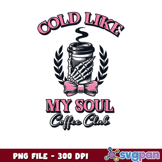 Cold like my soul coffee club png, scary characters png, halloween holiday png