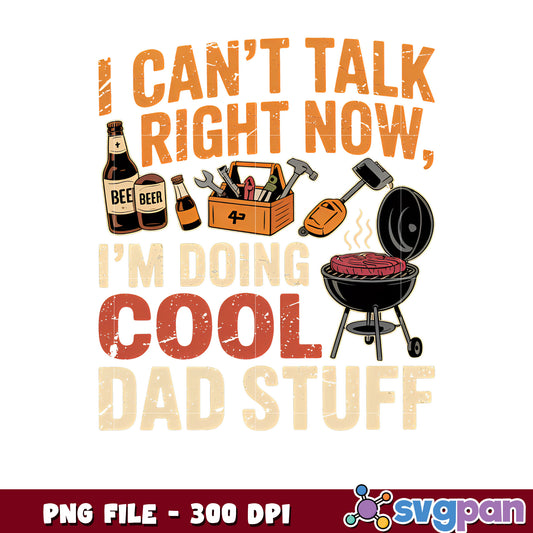 Cool Dad Stuff PNG I Cant Talk Grilling BBQ