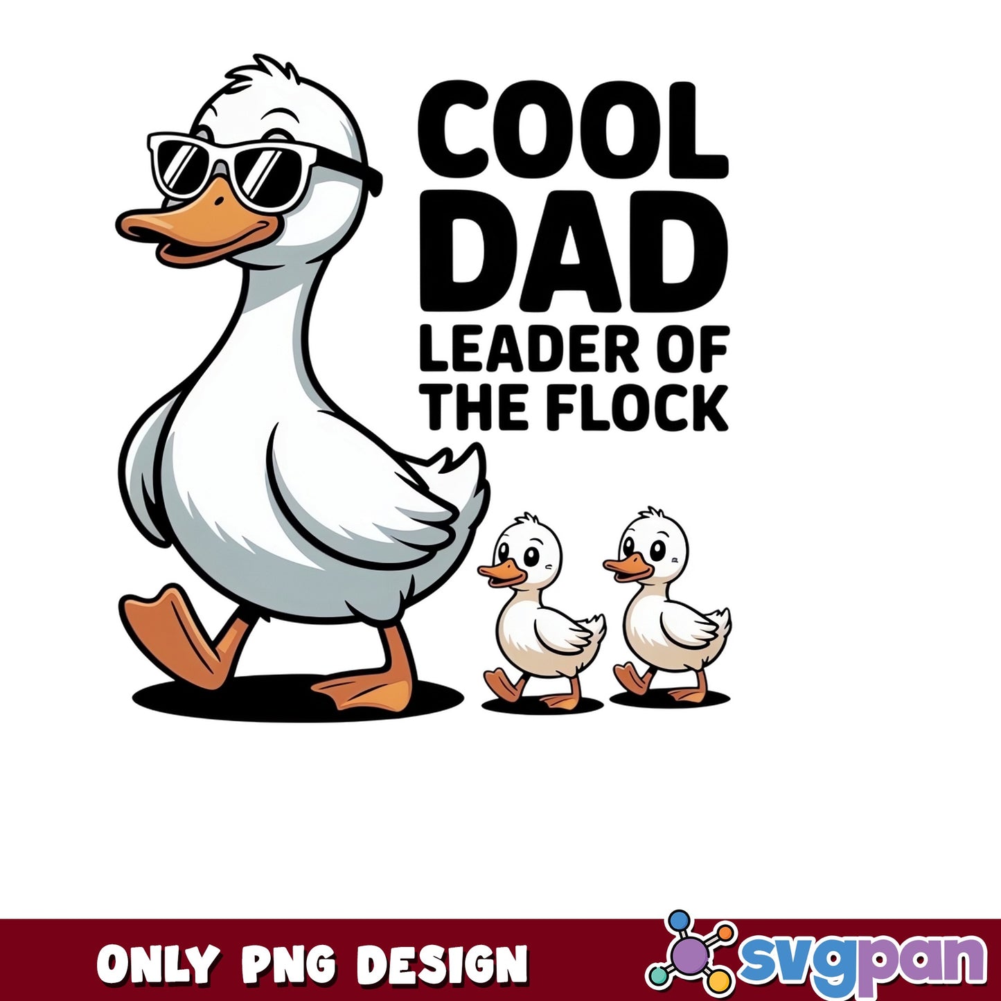 Cool Dad Leader Of The Flock PNG, Funny Duck Dad PNG, Father's Day PNG
