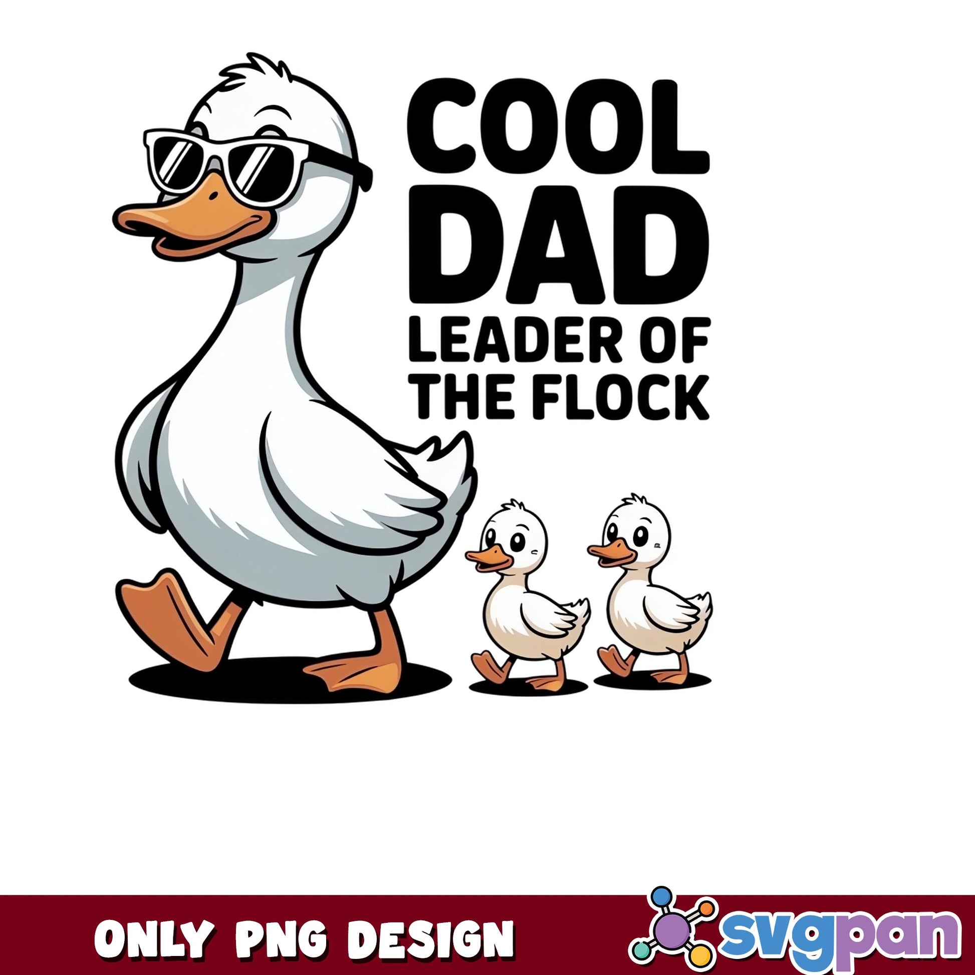 Cool Dad Leader Of The Flock PNG, Funny Duck Dad PNG, Father's Day PNG